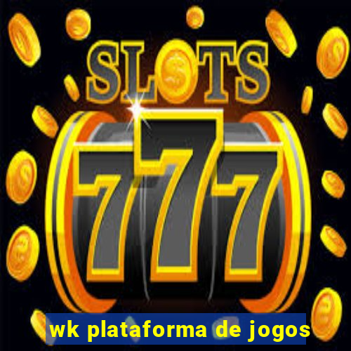 wk plataforma de jogos