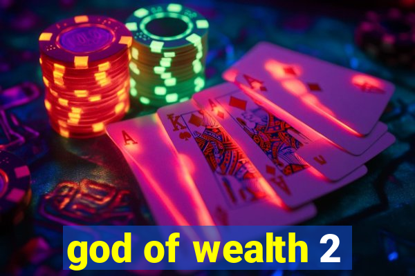 god of wealth 2