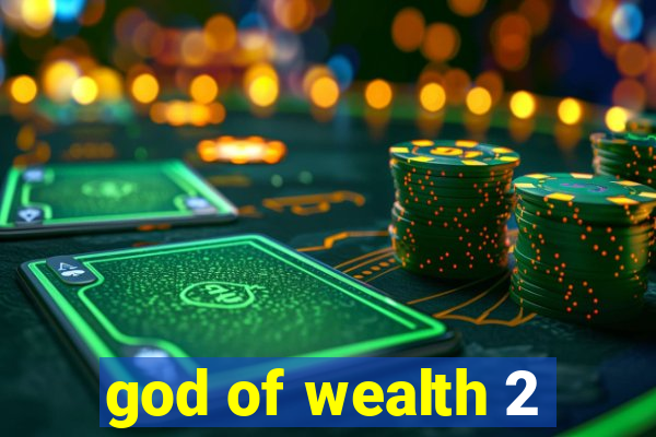 god of wealth 2