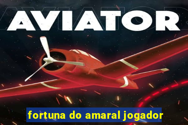 fortuna do amaral jogador