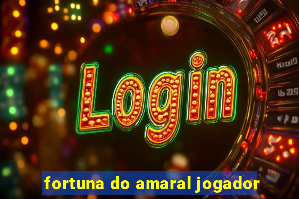 fortuna do amaral jogador