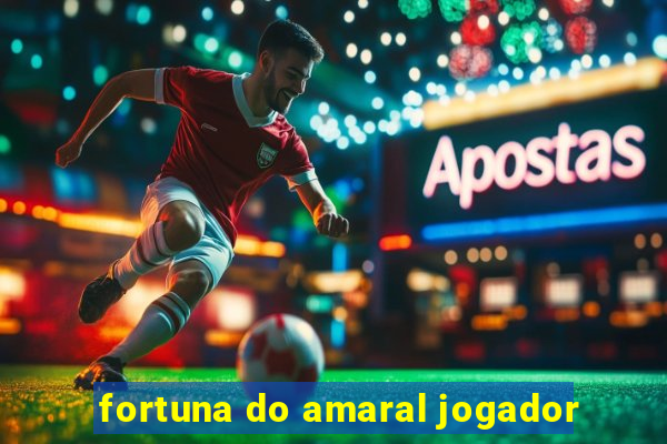 fortuna do amaral jogador