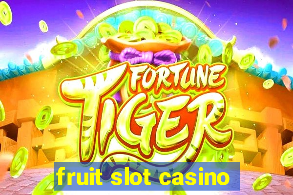 fruit slot casino