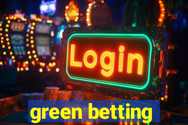 green betting