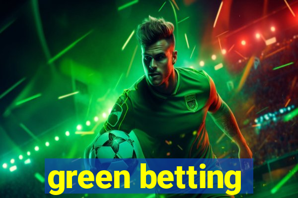 green betting