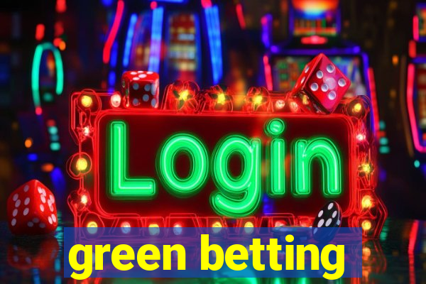 green betting