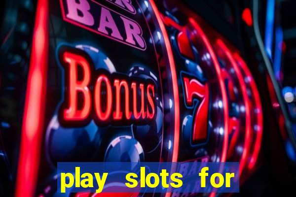 play slots for free no download