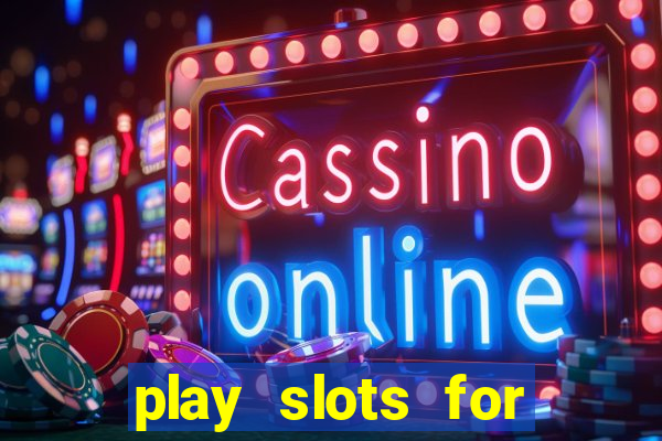 play slots for free no download