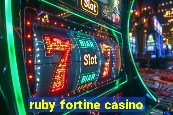 ruby fortine casino