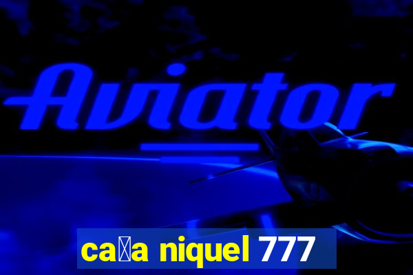 ca莽a niquel 777