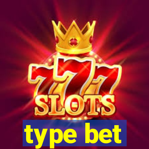 type bet