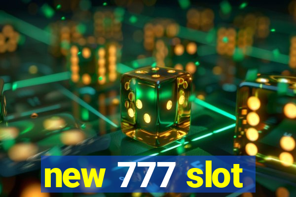 new 777 slot