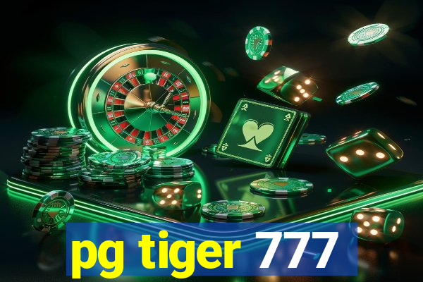 pg tiger 777