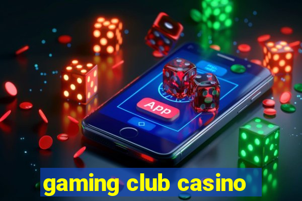 gaming club casino