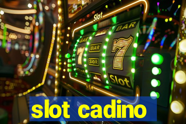 slot cadino