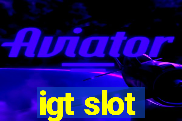 igt slot