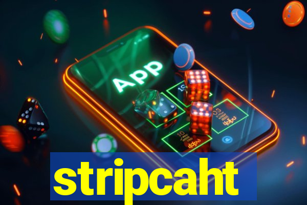 stripcaht