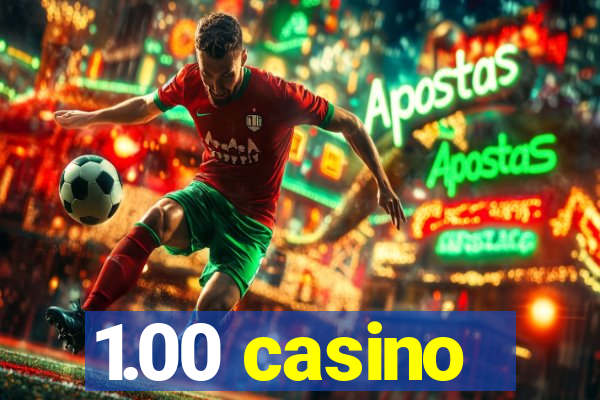 1.00 casino