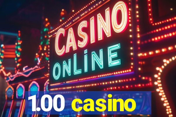 1.00 casino