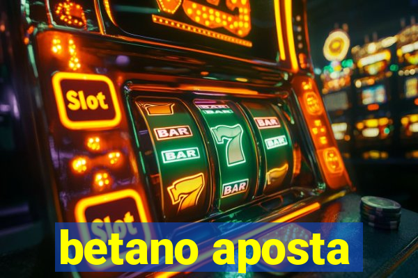 betano aposta