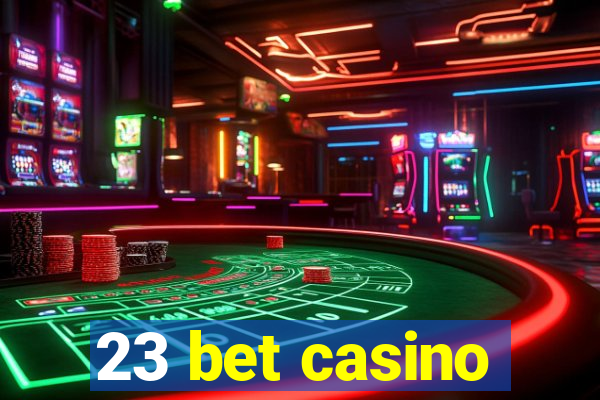 23 bet casino