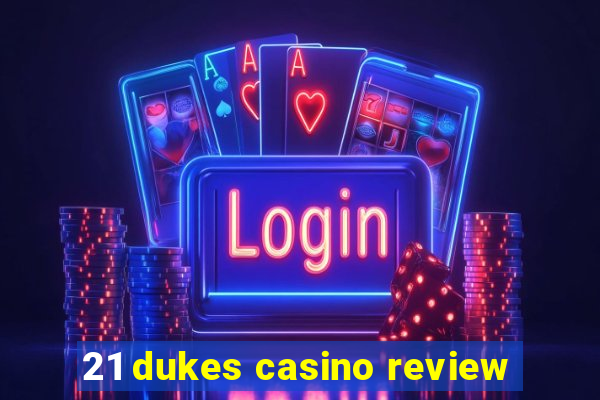 21 dukes casino review