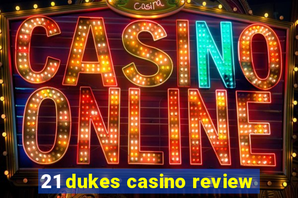 21 dukes casino review