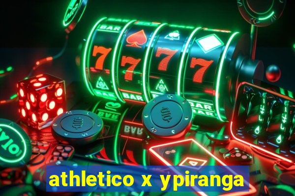 athletico x ypiranga