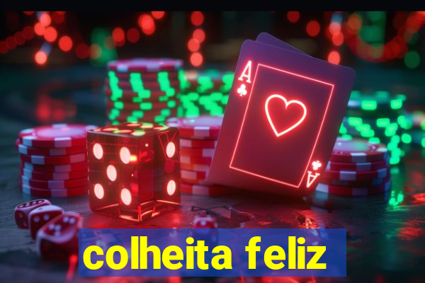 colheita feliz