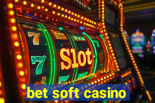 bet soft casino