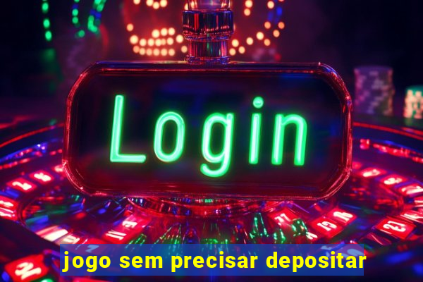 jogo sem precisar depositar