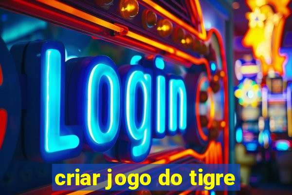 criar jogo do tigre