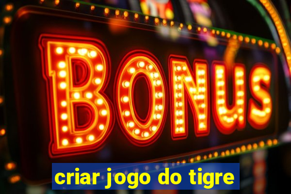 criar jogo do tigre