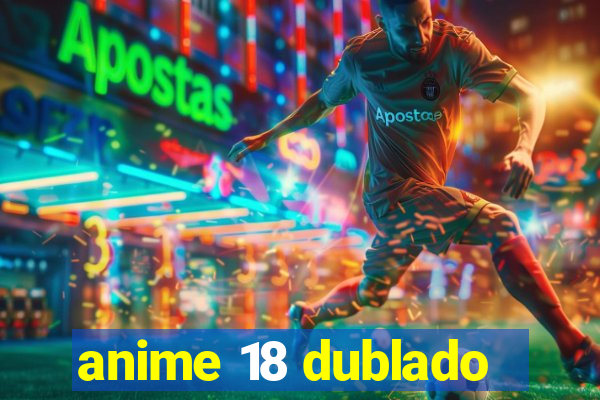 anime 18 dublado