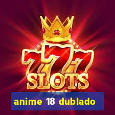 anime 18 dublado