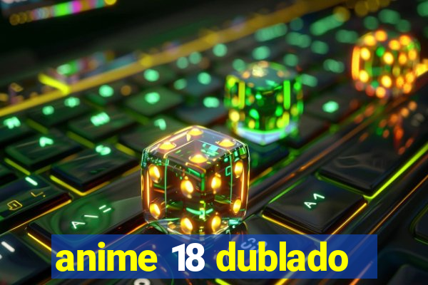 anime 18 dublado