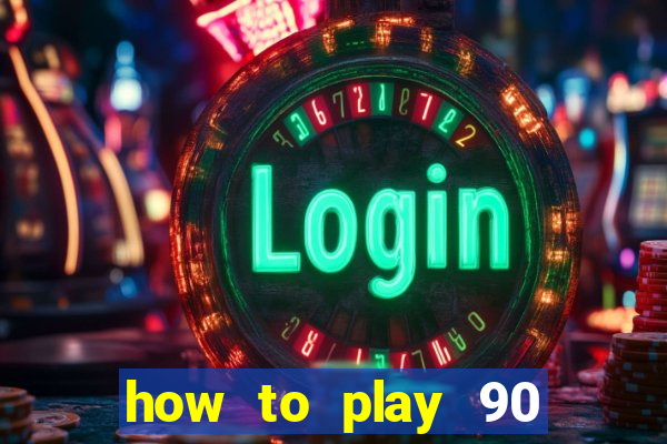 how to play 90 ball bingo