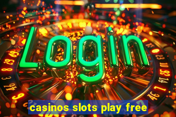 casinos slots play free