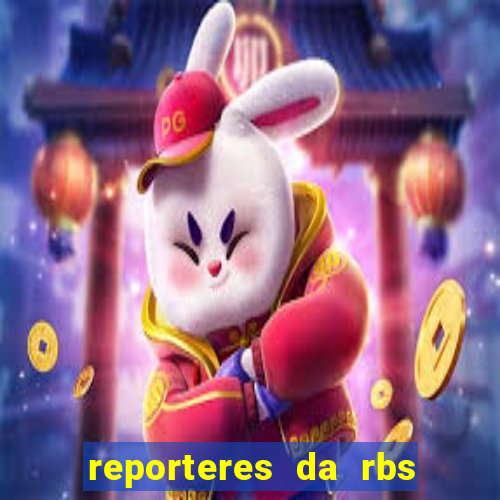 reporteres da rbs tv porto alegre