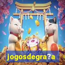 jogosdegra?a