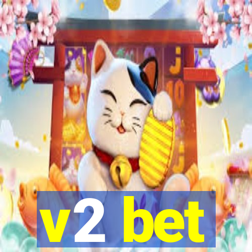 v2 bet