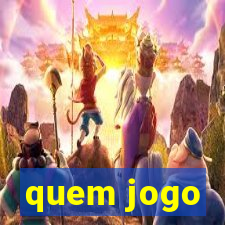 quem jogo