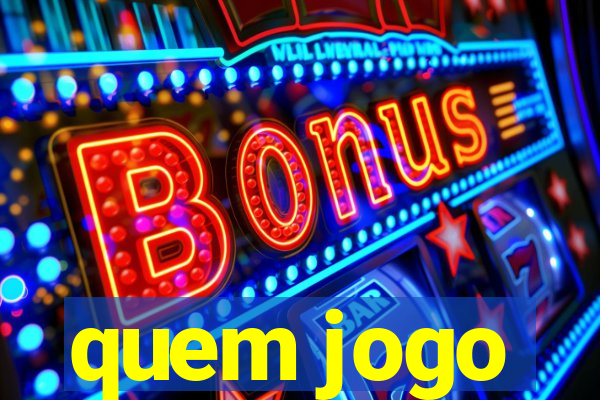 quem jogo