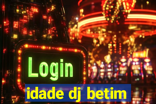 idade dj betim