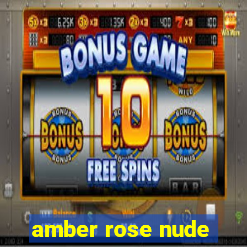 amber rose nude