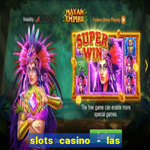 slots casino - las vegas slots