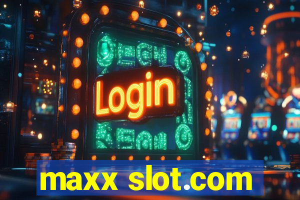 maxx slot.com