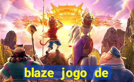 blaze jogo de ganhar dinheiro