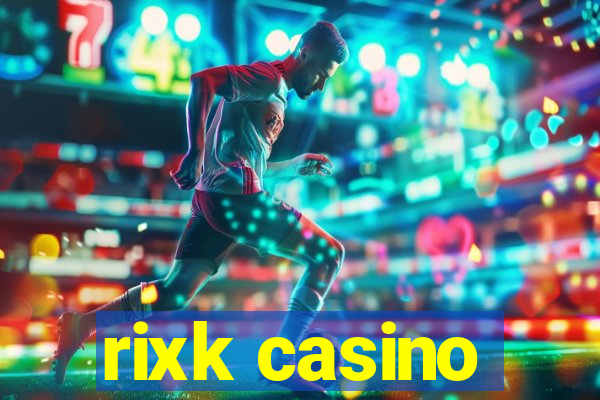 rixk casino