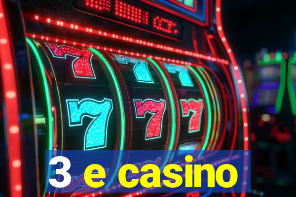 3 e casino